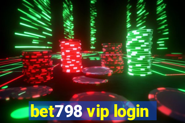 bet798 vip login